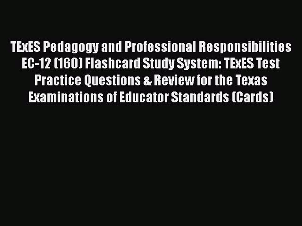 Read TExES Pedagogy and Professional Responsibilities EC-12 (160) Flashcard Study System: TExES