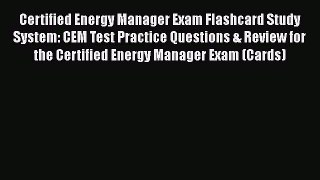 Download Certified Energy Manager Exam Flashcard Study System: CEM Test Practice Questions