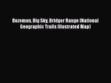 [PDF] Bozeman Big Sky Bridger Range (National Geographic Trails Illustrated Map) [Read] Full