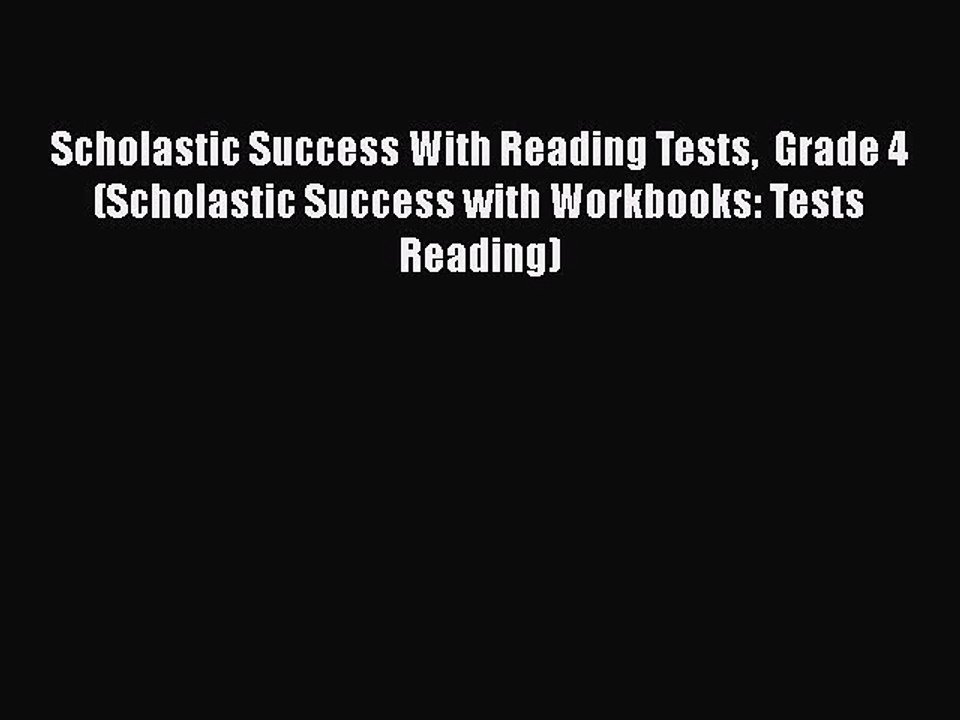 [PDF] Scholastic Success With Reading Tests  Grade 4 (Scholastic Success with Workbooks: Tests