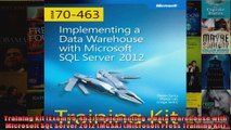 Training Kit Exam 70463 Implementing a Data Warehouse with Microsoft SQL Server 2012