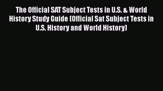 [PDF] The Official SAT Subject Tests in U.S. & World History Study Guide (Official Sat Subject