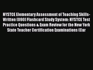 Read NYSTCE Elementary Assessment of Teaching Skills-Written (090) Flashcard Study System: