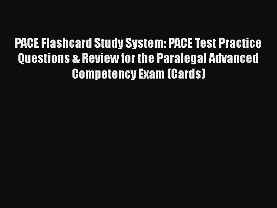 Read PACE Flashcard Study System: PACE Test Practice Questions & Review for the Paralegal Advanced