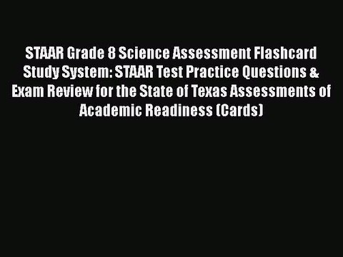 Read STAAR Grade 8 Science Assessment Flashcard Study System: STAAR Test Practice Questions
