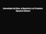 PDF Genealogía del Ateo el Agnóstico y el Creyente. (Spanish Edition)  EBook