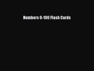 Download Numbers 0-100 Flash Cards PDF Free