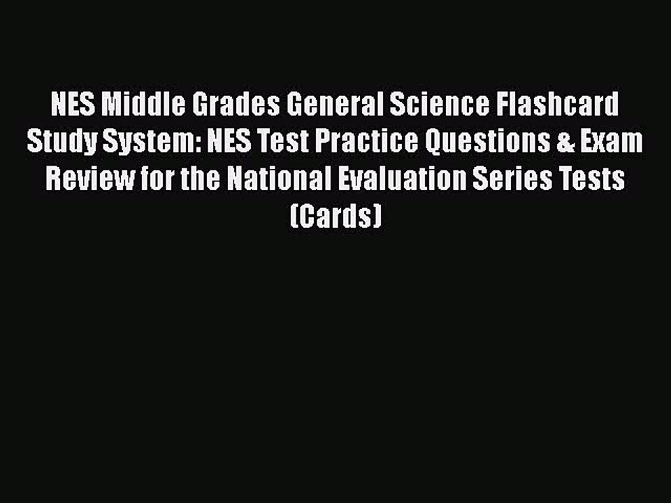 Read NES Middle Grades General Science Flashcard Study System: NES Test Practice Questions