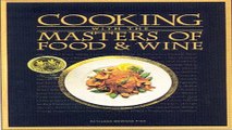 Download Cooking with the Masters of Food and Wine