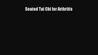 Read Seated Tai Chi for Arthritis Ebook Free