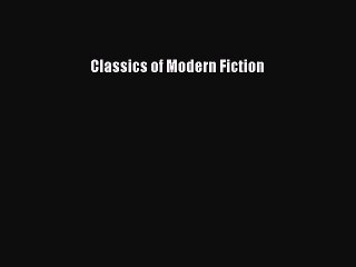 Read Classics of Modern Fiction Ebook Free