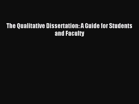 Read The Qualitative Dissertation: A Guide for Students and Faculty Ebook Free