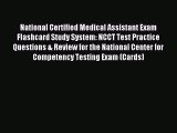 Read National Certified Medical Assistant Exam Flashcard Study System: NCCT Test Practice Questions