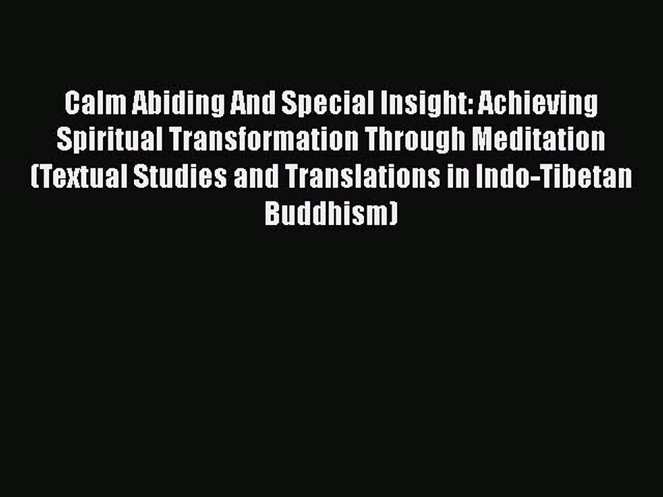PDF Calm Abiding And Special Insight: Achieving Spiritual Transformation Through Meditation