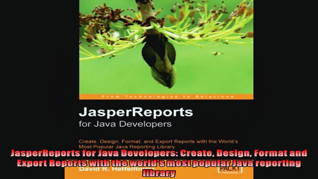 JasperReports for Java Developers Create Design Format and Export Reports with the