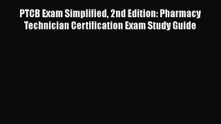 Read PTCB Exam Simplified 2nd Edition: Pharmacy Technician Certification Exam Study Guide Ebook