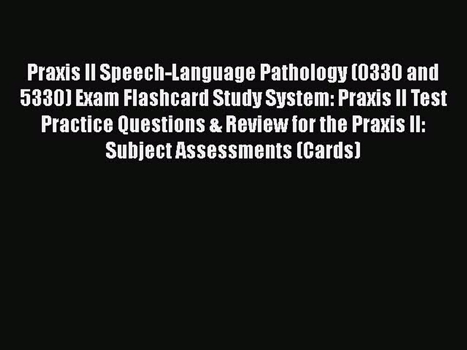 Read Praxis II Speech-Language Pathology (0330...