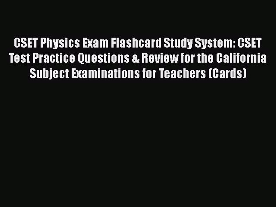 Read CSET Physics Exam Flashcard Study System: CSET Test Practice Questions & Review for the