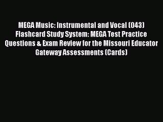 Read MEGA Music: Instrumental and Vocal (043) Flashcard Study System: MEGA Test Practice Questions