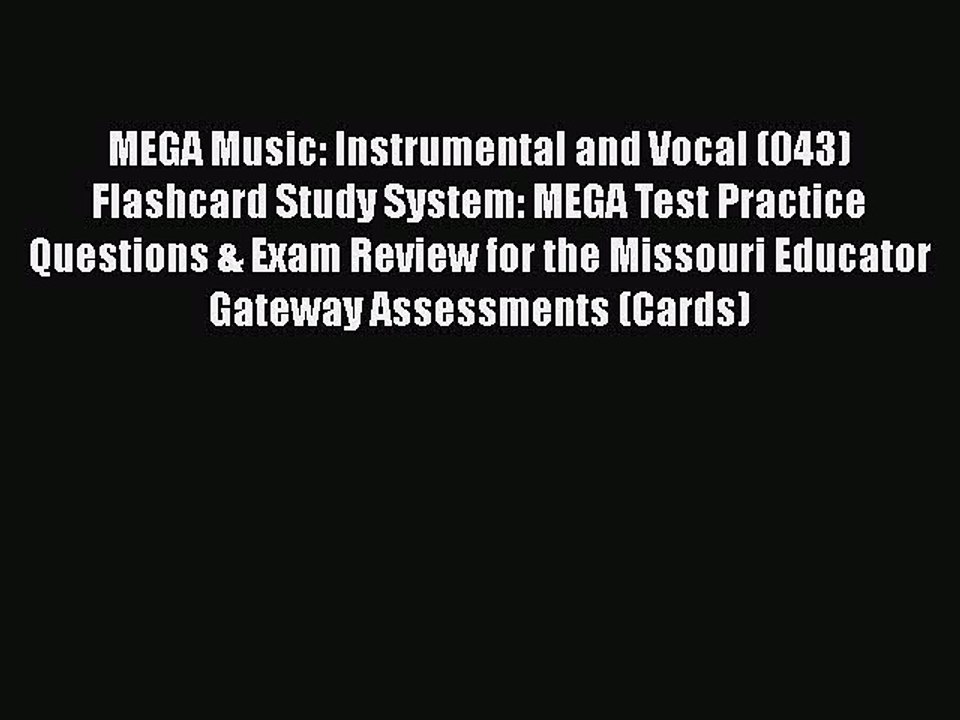 Read MEGA Music: Instrumental and Vocal (043) Flashcard Study System: MEGA Test Practice Questions