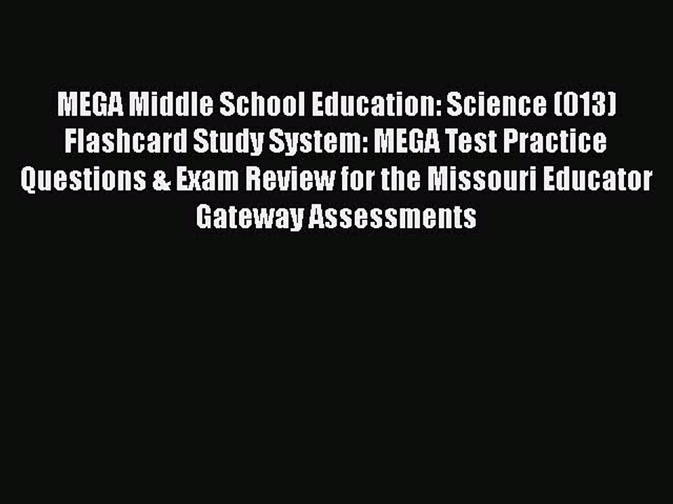 Download MEGA Middle School Education: Science (013) Flashcard Study System: MEGA Test Practice