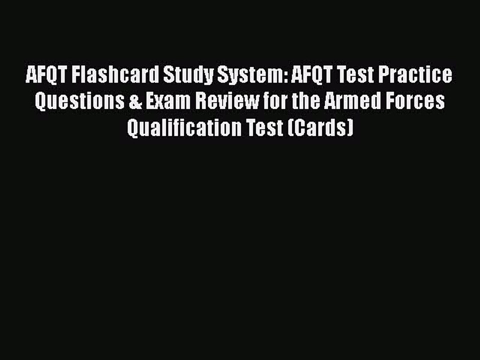 Read AFQT Flashcard Study System: AFQT Test Practice Questions & Exam Review for the Armed
