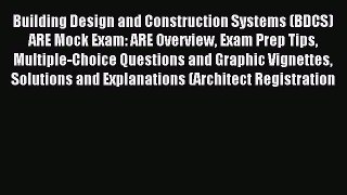 Download Building Design and Construction Systems (BDCS) ARE Mock Exam: ARE Overview Exam Prep