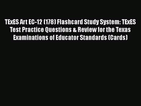 [PDF] TExES Art EC-12 (178) Flashcard Study System: TExES Test Practice Questions & Review
