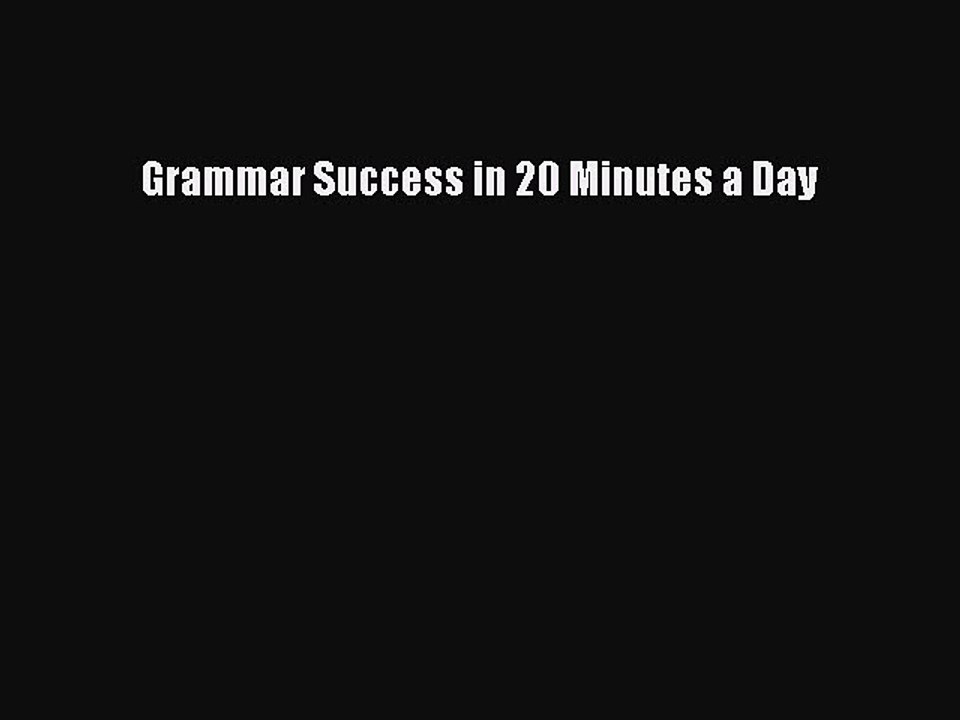 [PDF] Grammar Success in 20 Minutes a Day [Read] Full Ebook