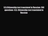 [PDF] U.S.Citizenship test translated in Russian: 100 questions  U.S. Citizenship test translated