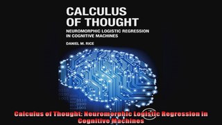 Calculus of Thought Neuromorphic Logistic Regression in Cognitive Machines