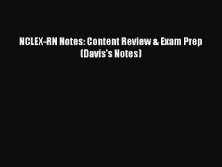 Read NCLEX-RN Notes: Content Review & Exam Prep (Davis's Notes) Ebook Free
