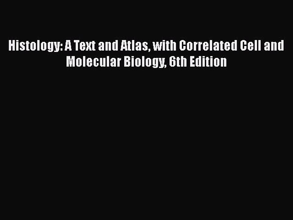 Read Histology: A Text and Atlas with Correlated Cell and Molecular Biology 6th Edition Ebook
