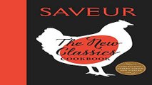 Read Saveur  The New Classics Cookbook  More than 1 000 of the world s best recipes for today s