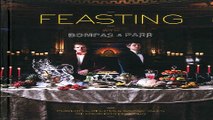 Read Feasting with Bompas   Parr  Powerful Recipes   Savage Tales of Food for Feasting Ebook pdf