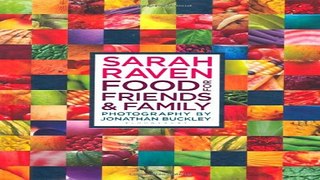 Download Sarah Raven s Food for Friends and Family