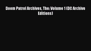 Read Doom Patrol Archives The: Volume 1 (DC Archive Editions) Ebook Free