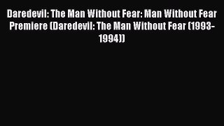 Download Daredevil: The Man Without Fear: Man Without Fear Premiere (Daredevil: The Man Without
