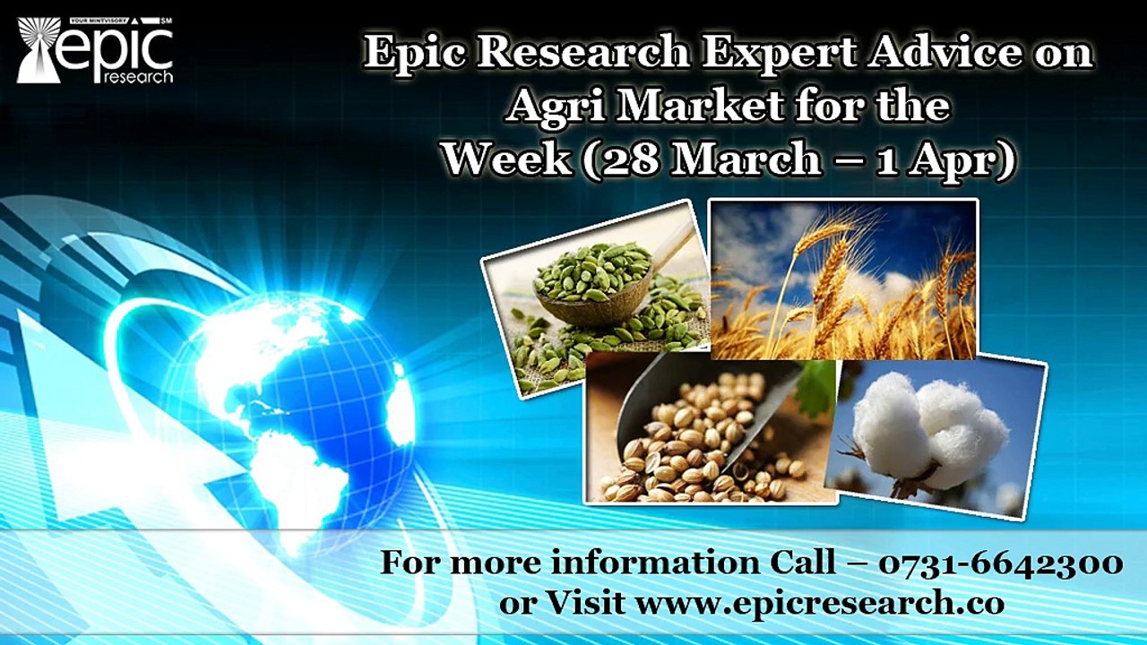 Epic Research Agri Market View 28 March
