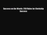 Read Success on the Wards: 250 Rules for Clerkship Success Ebook Free