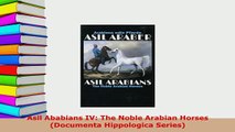 PDF  Asil Ababians IV The Noble Arabian Horses Documenta Hippologica Series PDF Online
