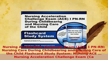 Download  Nursing Acceleration Challenge Exam ACE I PNRN Nursing Care During Childbearing and Read Online