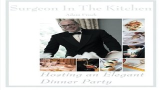 Read Hosting an Elegant Dinner Party  The Surgeon in the Kitchen Ebook pdf download