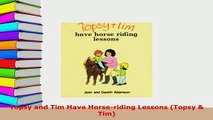 PDF  Topsy and Tim Have Horseriding Lessons Topsy  Tim Read Online