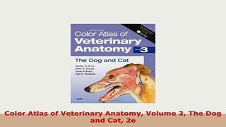 PDF  Color Atlas of Veterinary Anatomy Volume 3 The Dog and Cat 2e Read Online
