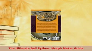 Download  The Ultimate Ball Python Morph Maker Guide Read Online