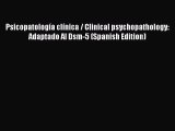 [PDF] Psicopatología clínica / Clinical psychopathology: Adaptado Al Dsm-5 (Spanish Edition)