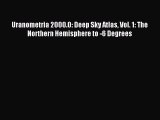 Read Uranometria 2000.0: Deep Sky Atlas Vol. 1: The Northern Hemisphere to -6 Degrees Ebook