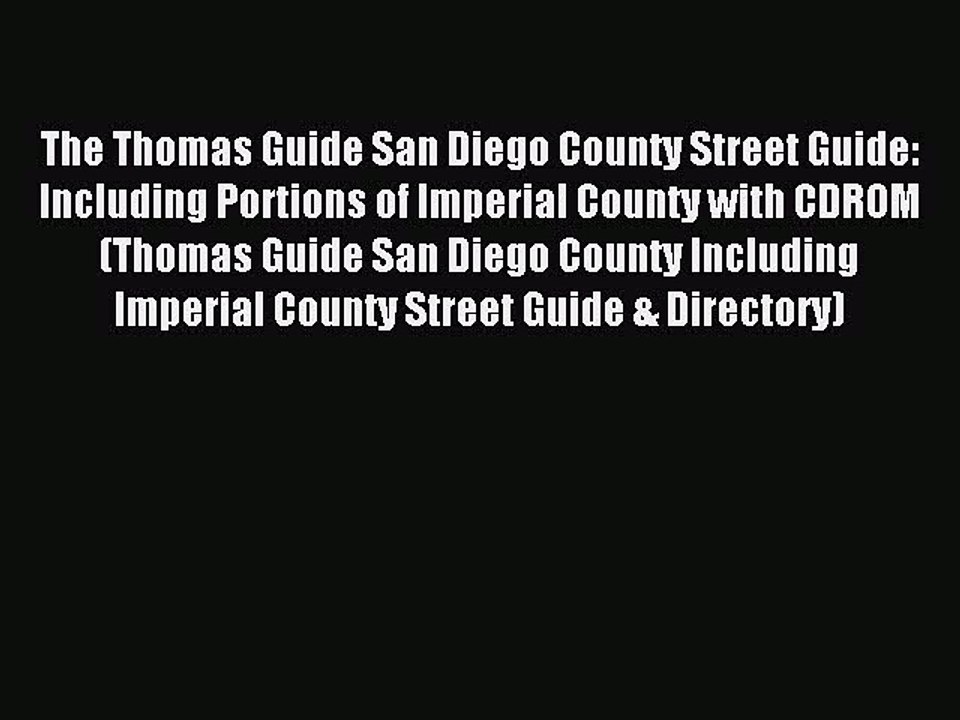 Read The Thomas Guide San Diego County Street Guide: Including Portions of Imperial County