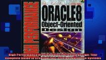High Performance Oracle8 ObjectOriented Design Your Complete Guide to Creating Fast